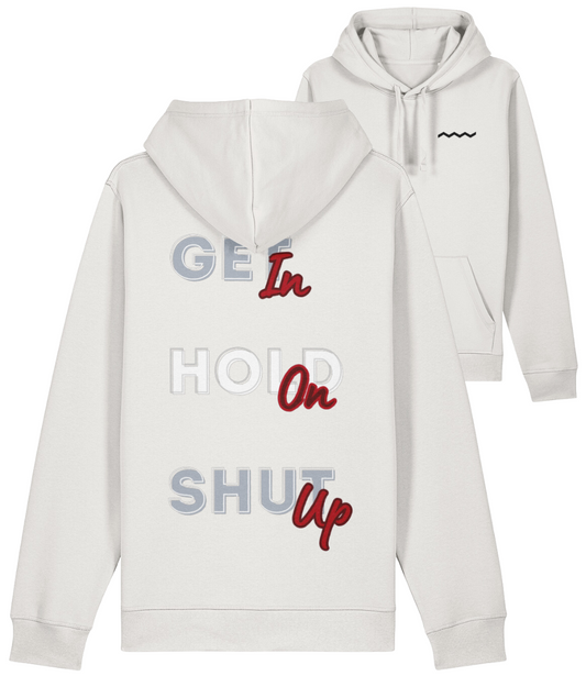 Get In, Hold On, Shut Up Hoodie - Vintage White