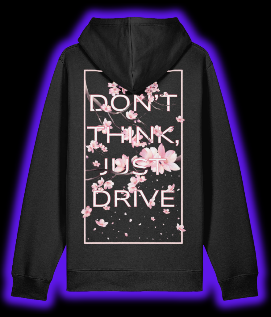 Don't Think, Just Drive Hoodie - Black