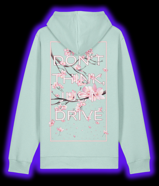 Don't Think, Just Drive Hoodie - Teal Green