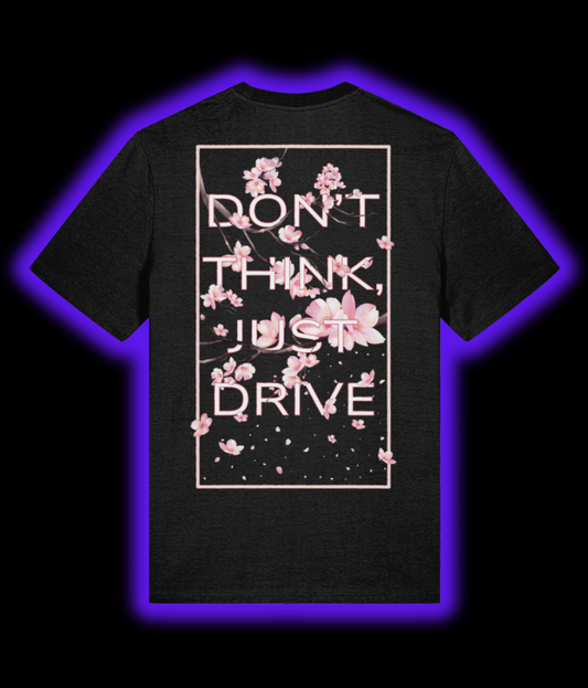 Don't Think, Just Drive Tee - Black