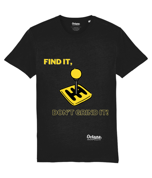 'Find it, don't grind it!' Tee - Black