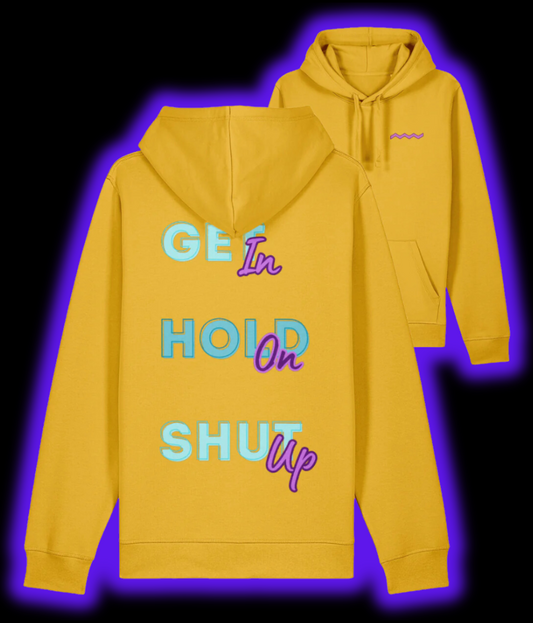 Get In, Hold On, Shut Up Hoodie - Mustard Yellow