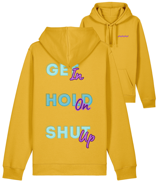 Get In, Hold On, Shut Up Hoodie - Mustard Yellow